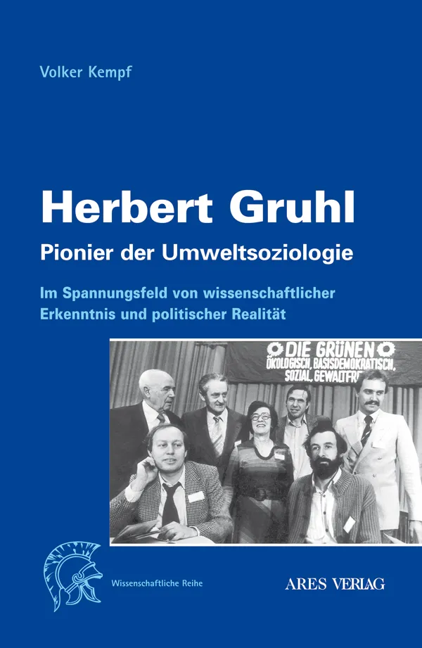 Herbert Gruhl: Pionier der Umweltsoziologie